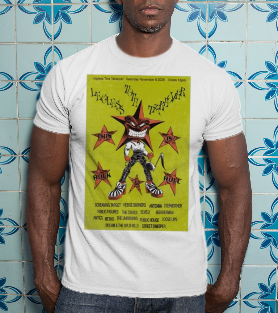 Legless Tote Takeover Nov 8 2025 This Is Rock & Roll The Tote Hotel Event T-Shirt