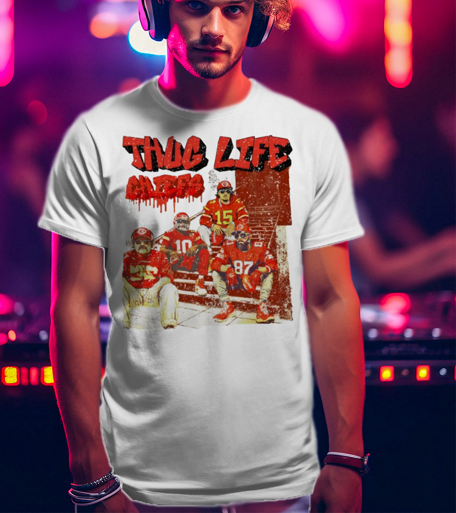 Thug Life Chiefs Kansas City Chiefs NFL Football 2025 T-Shirt