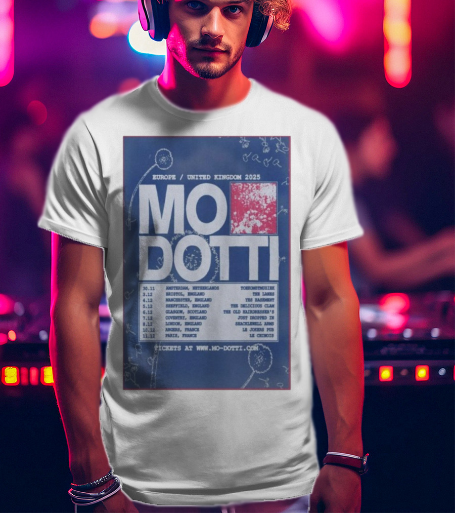 Europe United Kingdom 2025 Mo Dotti Tour Dates Amsterdam Brighton Manchester Sheffield Glasgow 30.11 To 10.12 T-Shirt