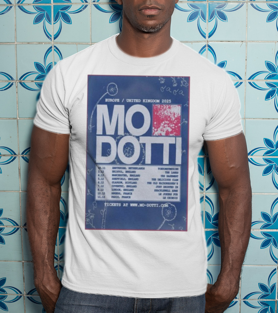 Europe United Kingdom 2025 Mo Dotti Tour Dates Amsterdam Brighton Manchester Sheffield Glasgow 30.11 To 10.12 T-Shirt