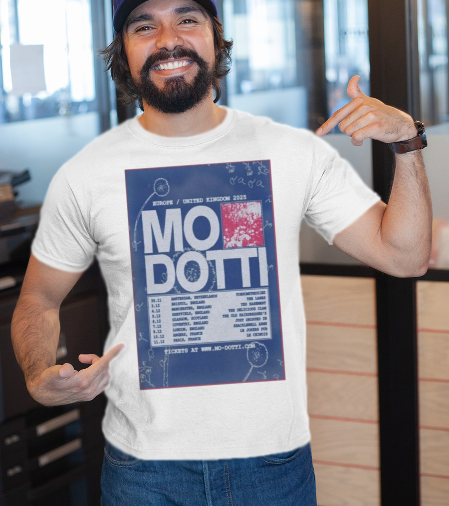 Europe United Kingdom 2025 Mo Dotti Tour Dates Amsterdam Brighton Manchester Sheffield Glasgow 30.11 To 10.12 T-Shirt