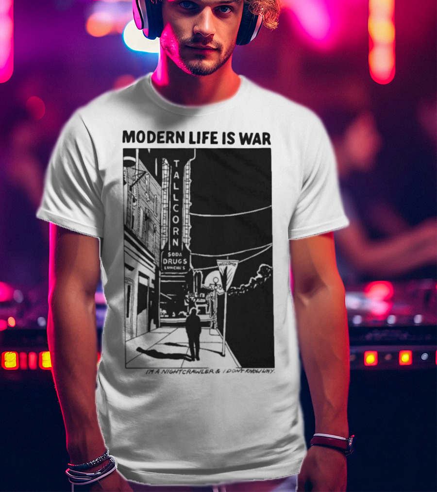Modern Life Is War Night Crawler Tallcorn Soda Drugs Lunche T-Shirt