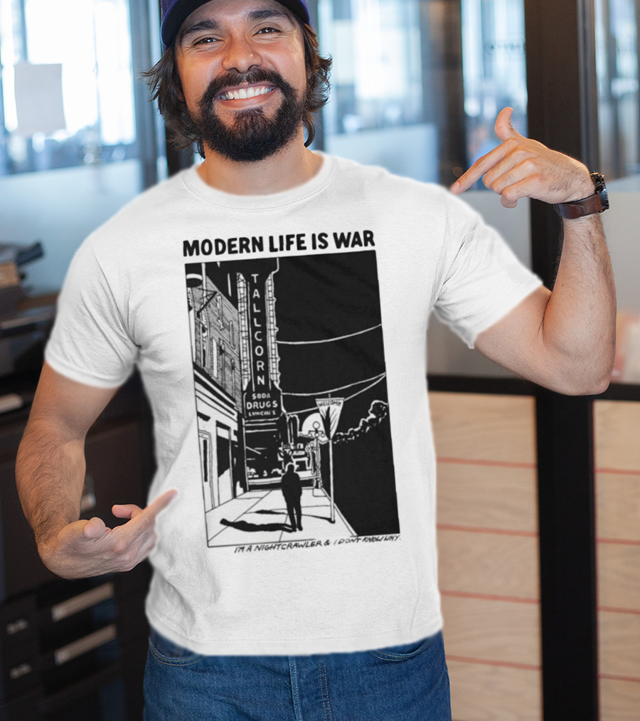 Modern Life Is War Night Crawler Tallcorn Soda Drugs Lunche T-Shirt