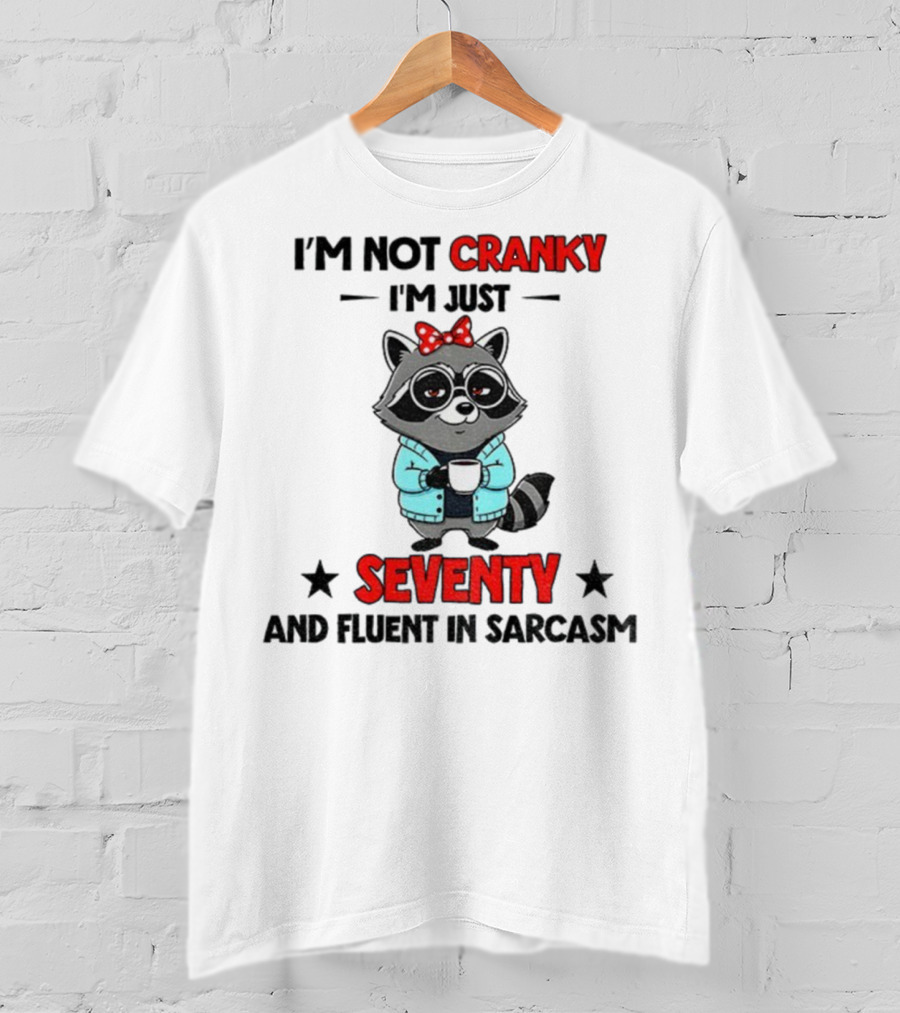 I'm Not Cranky I'm Just Seventy And Fluent In Sarcasm Raccoon With Coffee And Bow T-Shirt