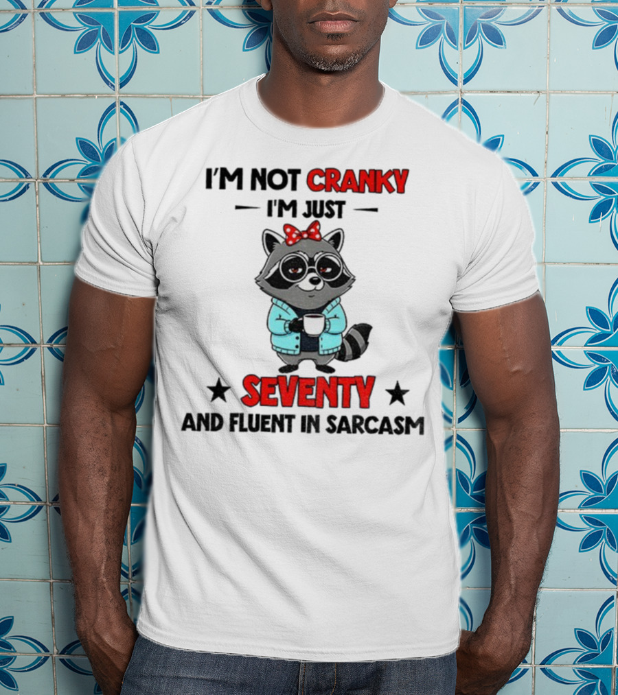 I'm Not Cranky I'm Just Seventy And Fluent In Sarcasm Raccoon With Coffee And Bow T-Shirt