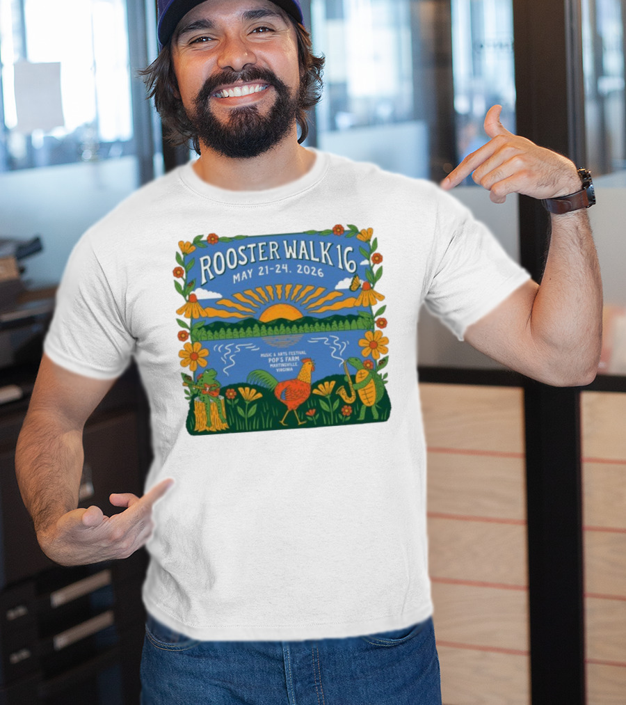 Rooster Walk 16 May 21-24 2026 Pop’s Farm Music & Arts Festival Martinsville Virginia T-Shirt