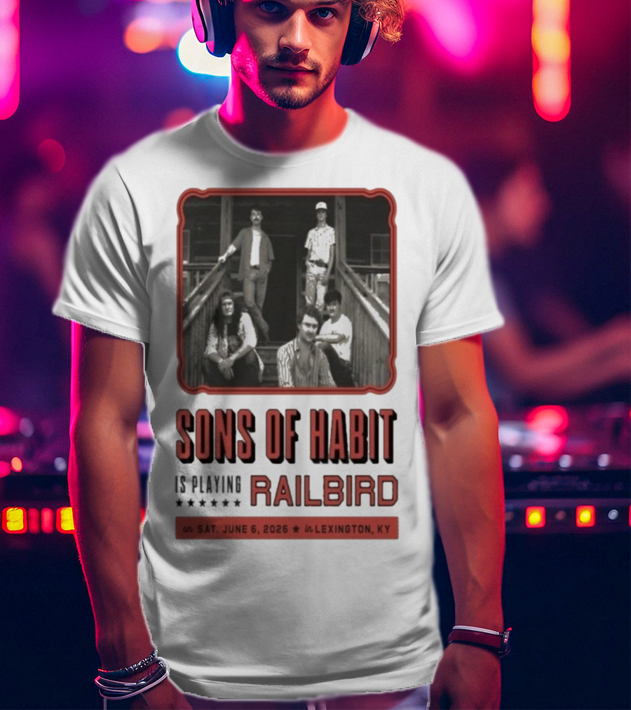 Sons Of Habit Railbird Lexington KY June 6 2026 Concert T-Shirt