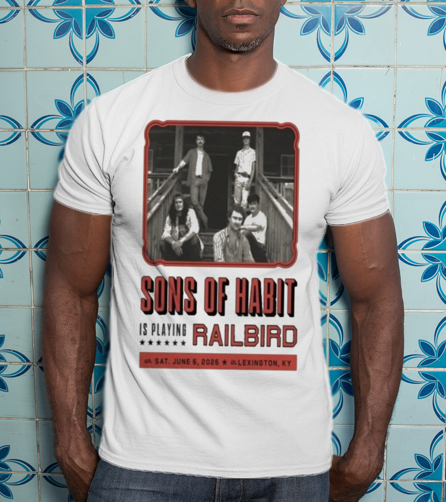 Sons Of Habit Railbird Lexington KY June 6 2026 Concert T-Shirt