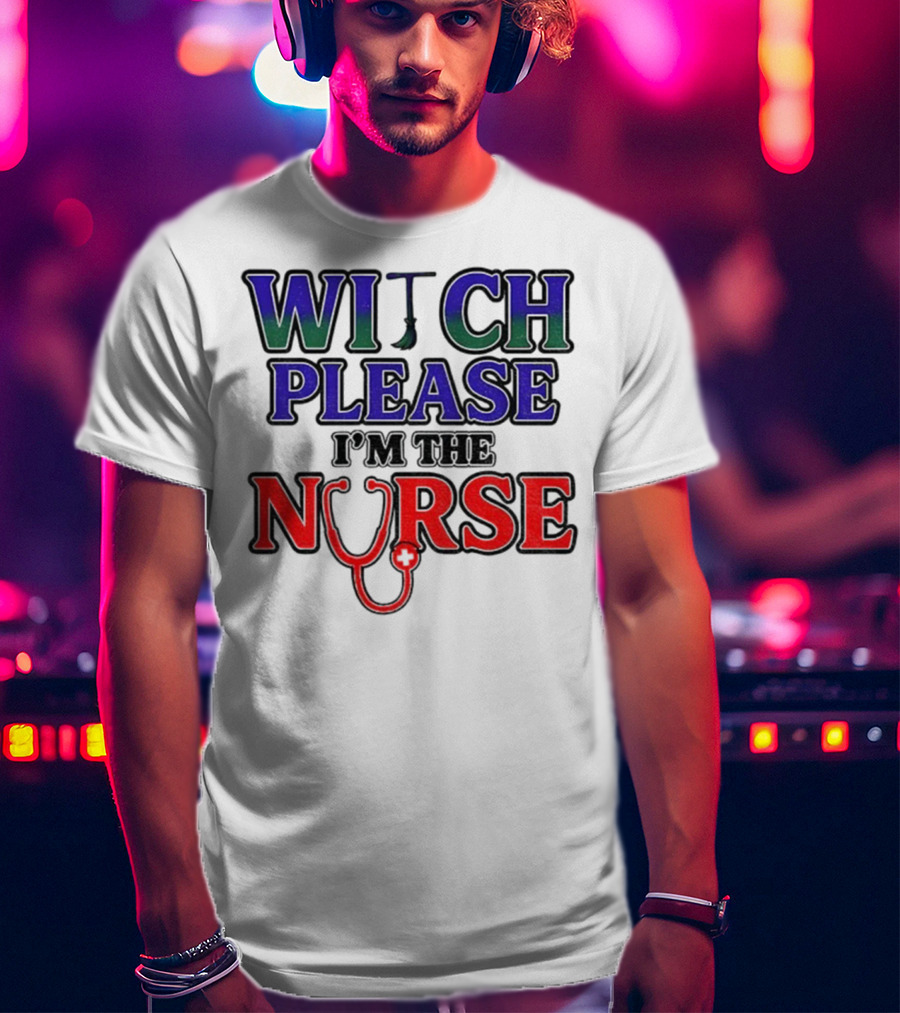 Witch Please I'm The Nurse Halloween Stethoscope T-Shirt