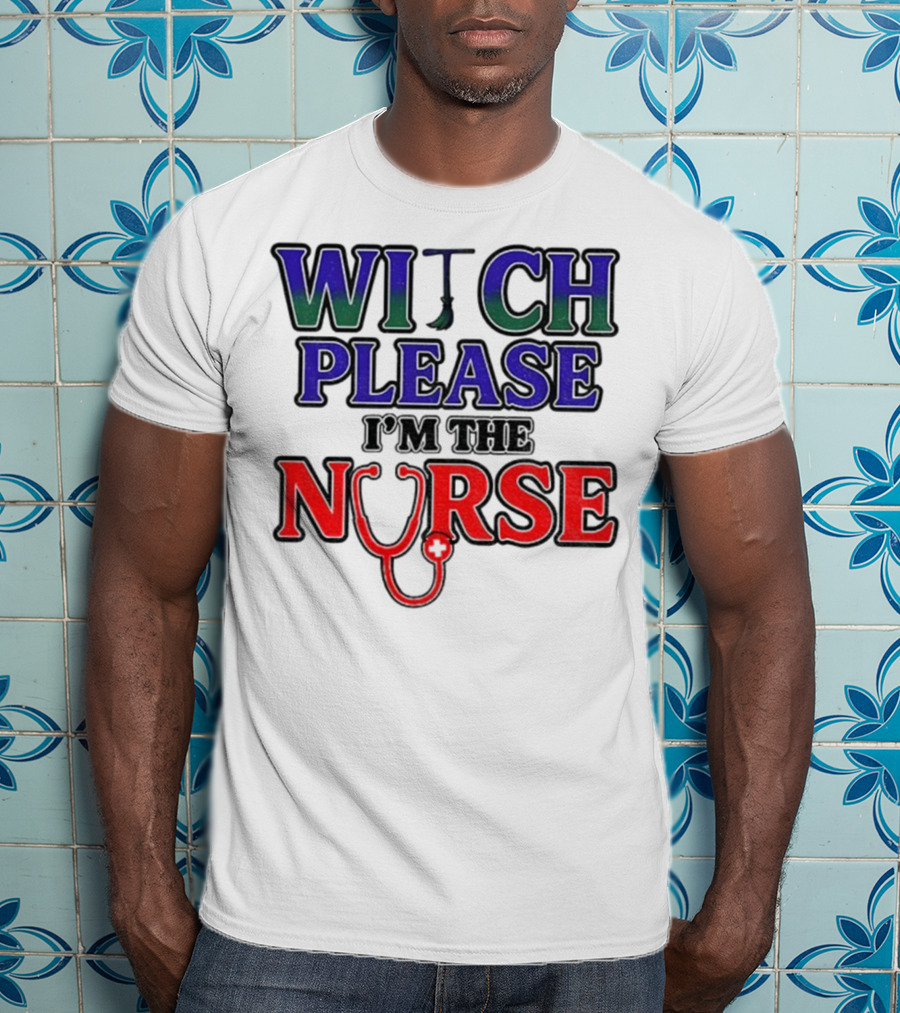 Witch Please I'm The Nurse Halloween Stethoscope T-Shirt
