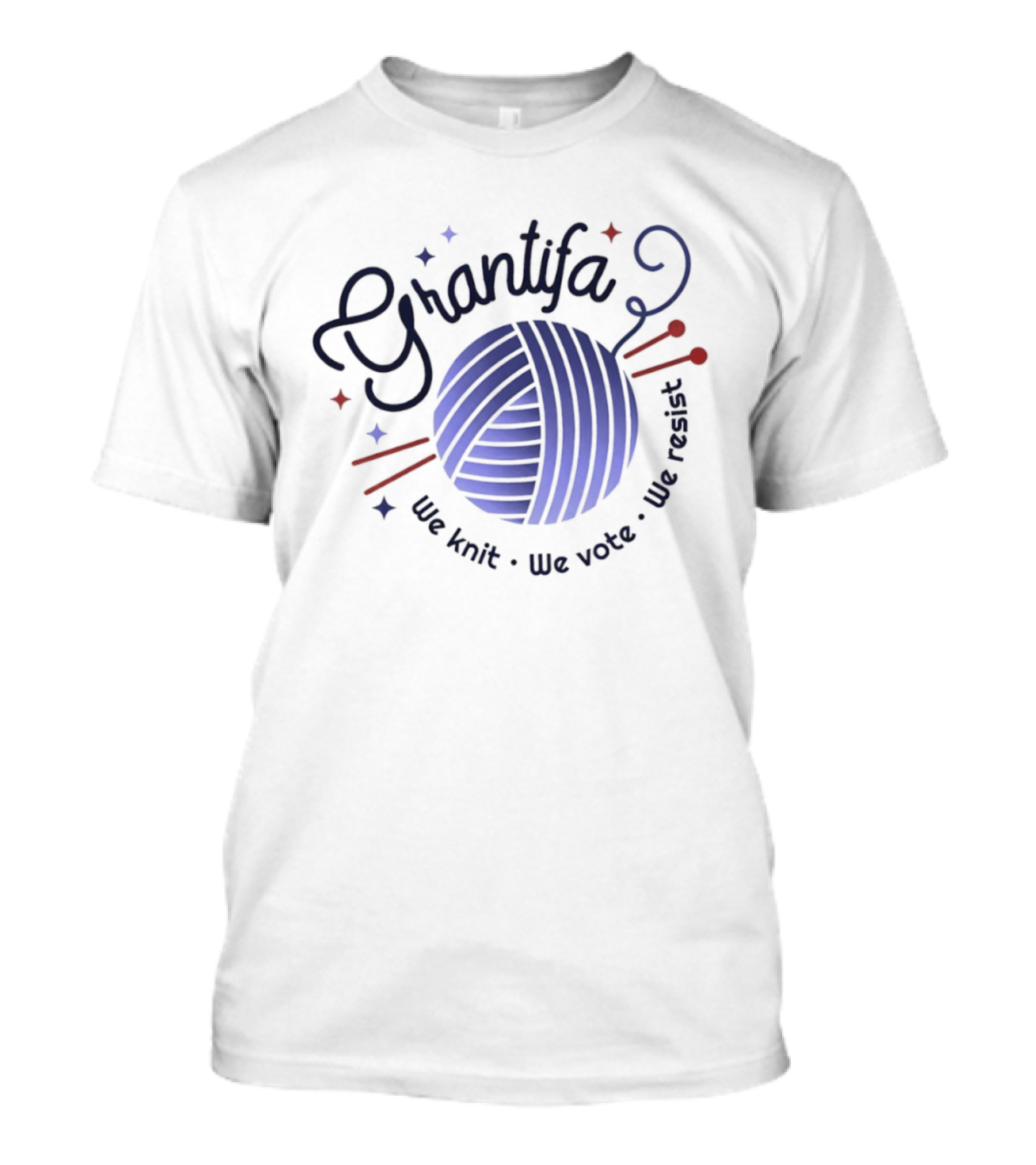 Grantifa Anti Fascist Grandma We Knit We Vote We Resist T-Shirt