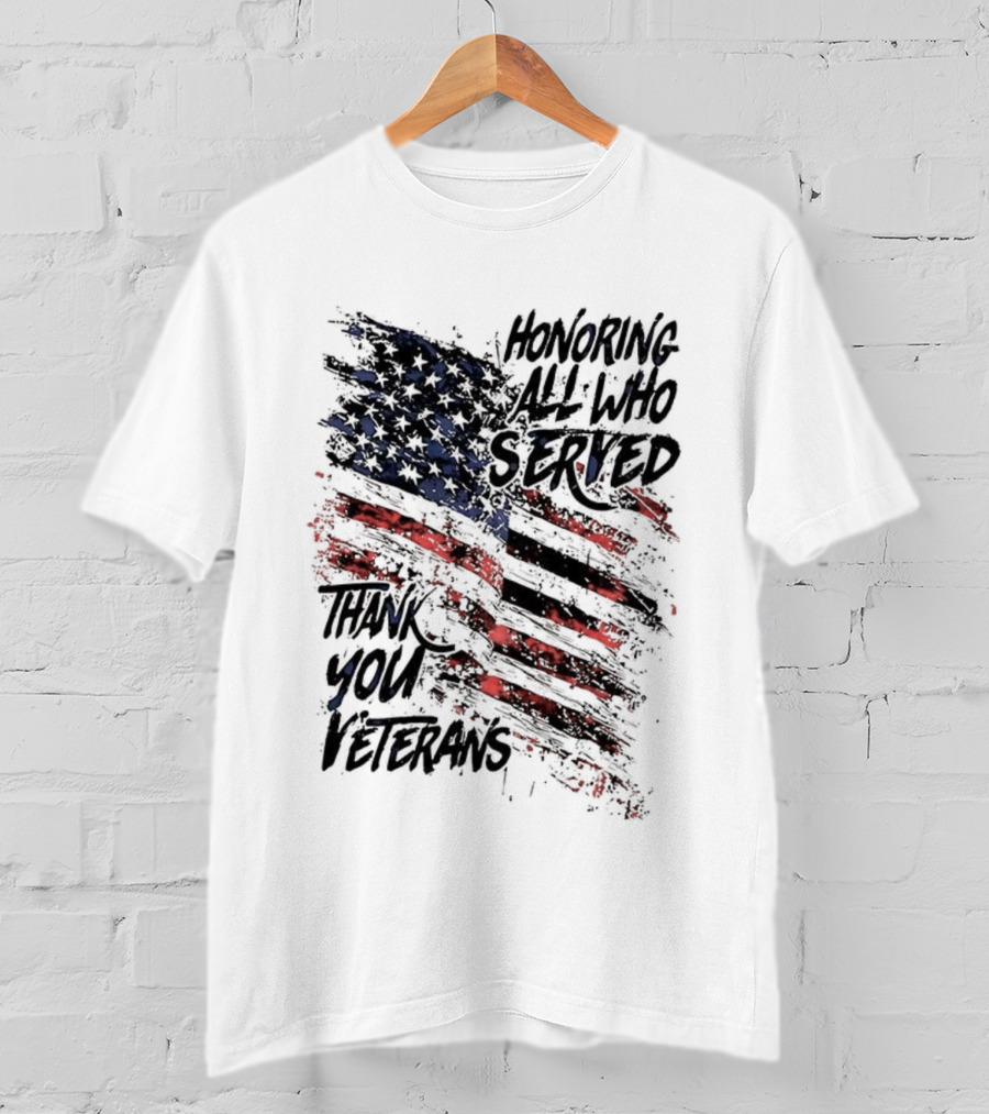 Honoring All Who Served Thank You Veterans American Flag T-Shirt