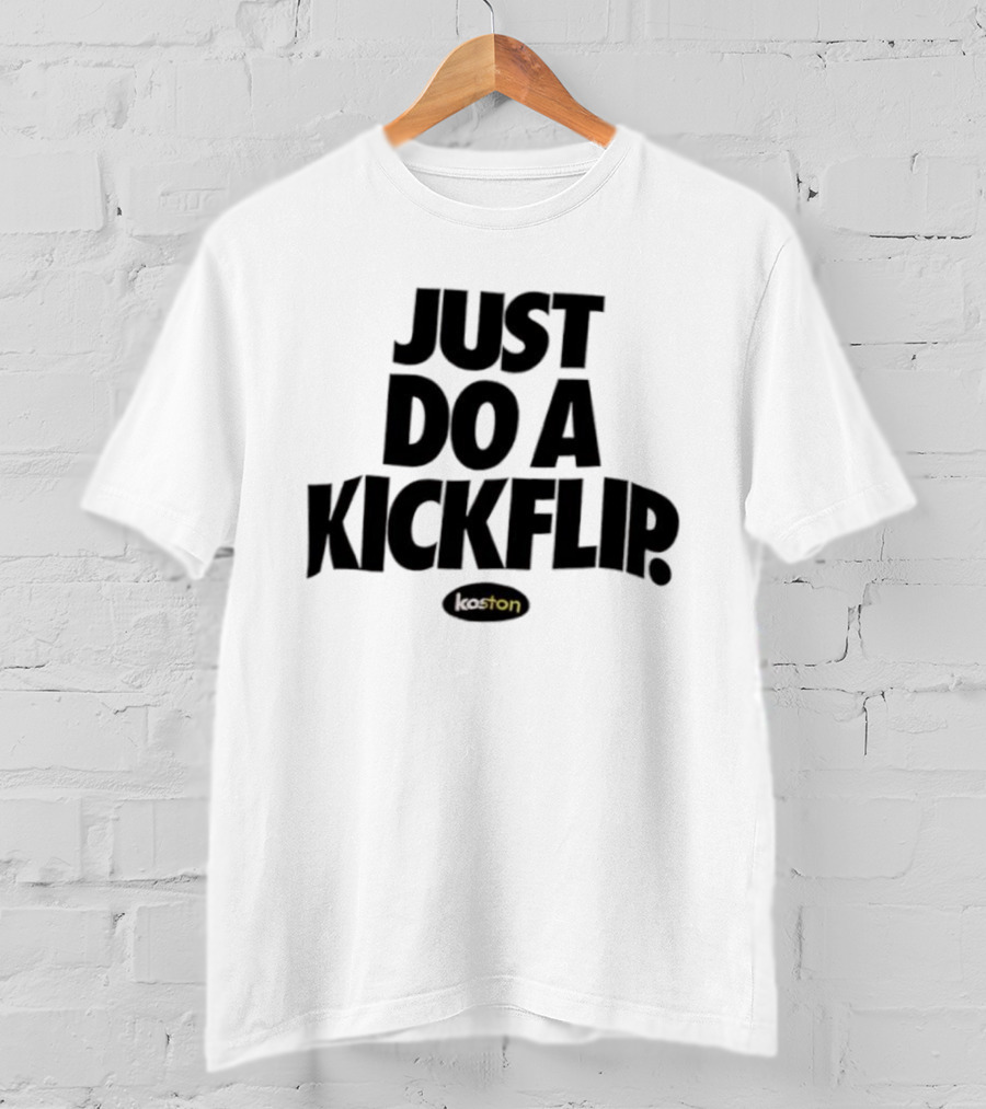 Just Do A Kickflip Koston T-Shirt