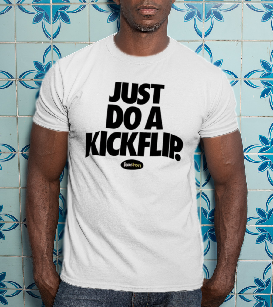 Just Do A Kickflip Koston T-Shirt