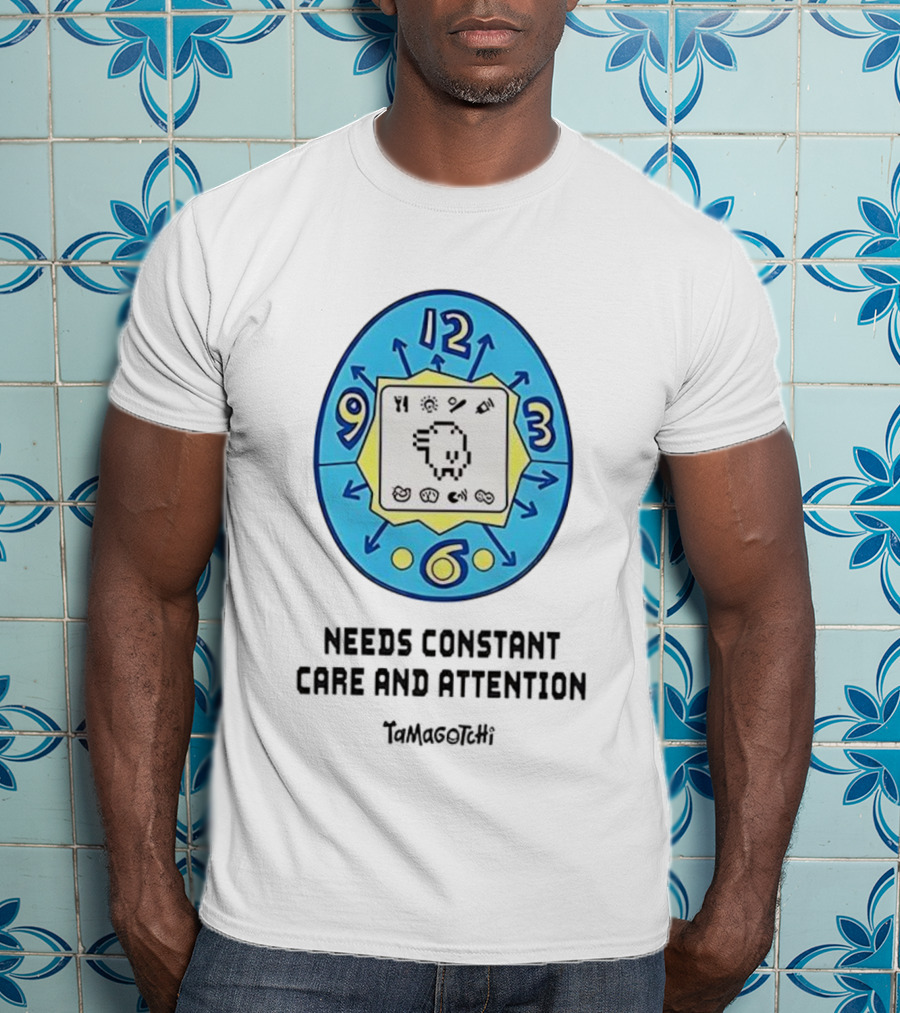 Needs Constant Care And Attention Tamagotchi Digital Pet 90s Nostalgia T-Shirt