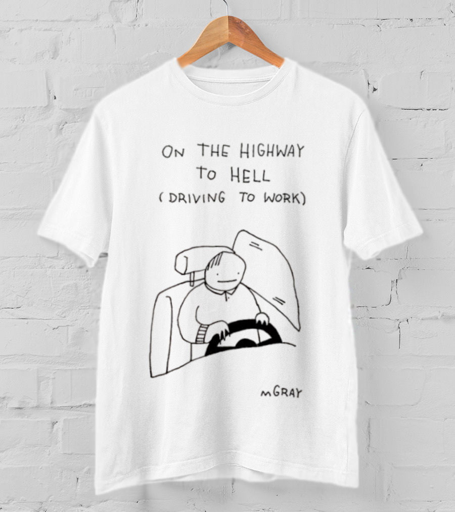 On The Highway To Hell Driving To Work MGray T-Shirt