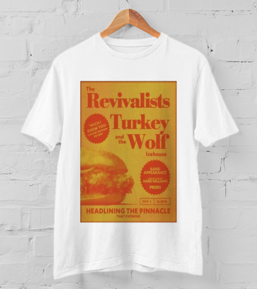 The Revivalists Turkey And The Wolf Icehouse Event Hans Williams Appearance November 1 Headlining The Pinnacle T-Shirt