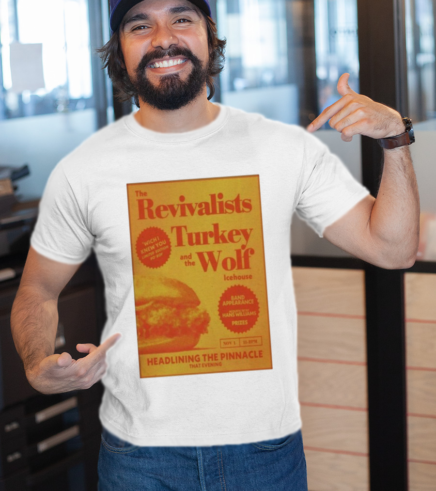 The Revivalists Turkey And The Wolf Icehouse Event Hans Williams Appearance November 1 Headlining The Pinnacle T-Shirt