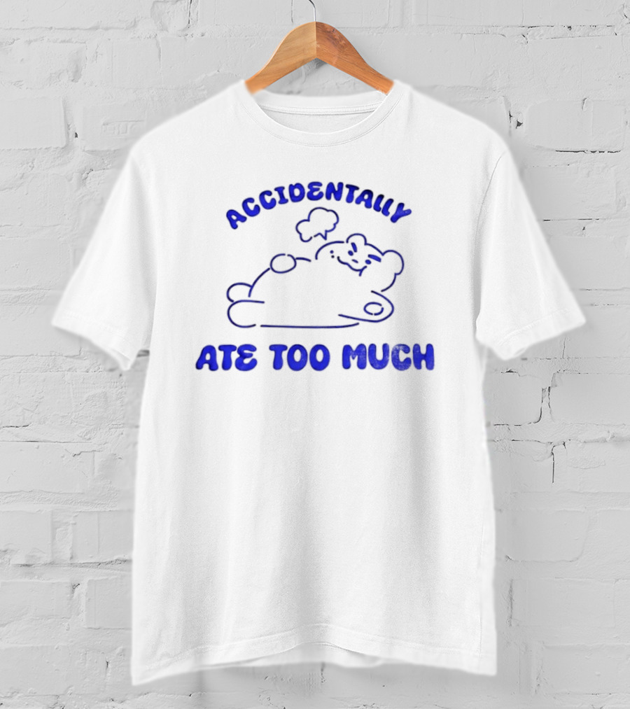 ACcidentally Ate Too Much Bear Illustration T-Shirt
