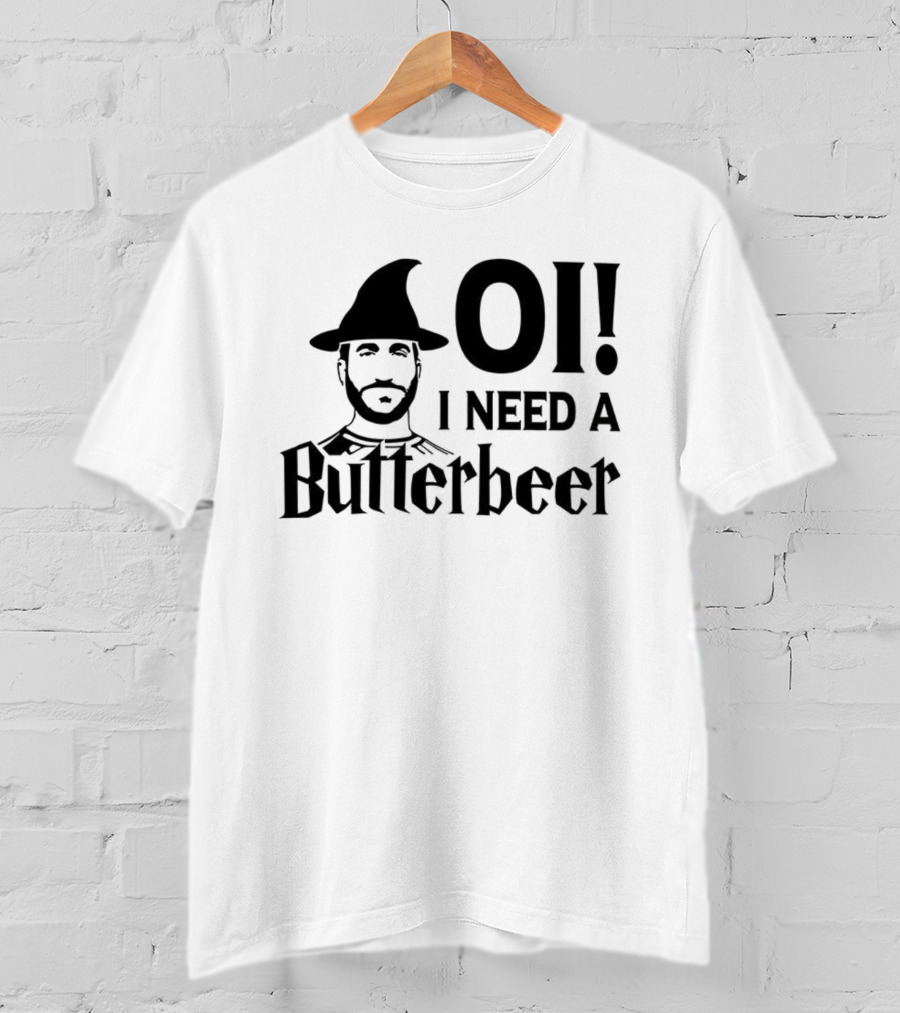 Oi I Need A Butterbeer Witch Roy Kent Meme T-Shirt