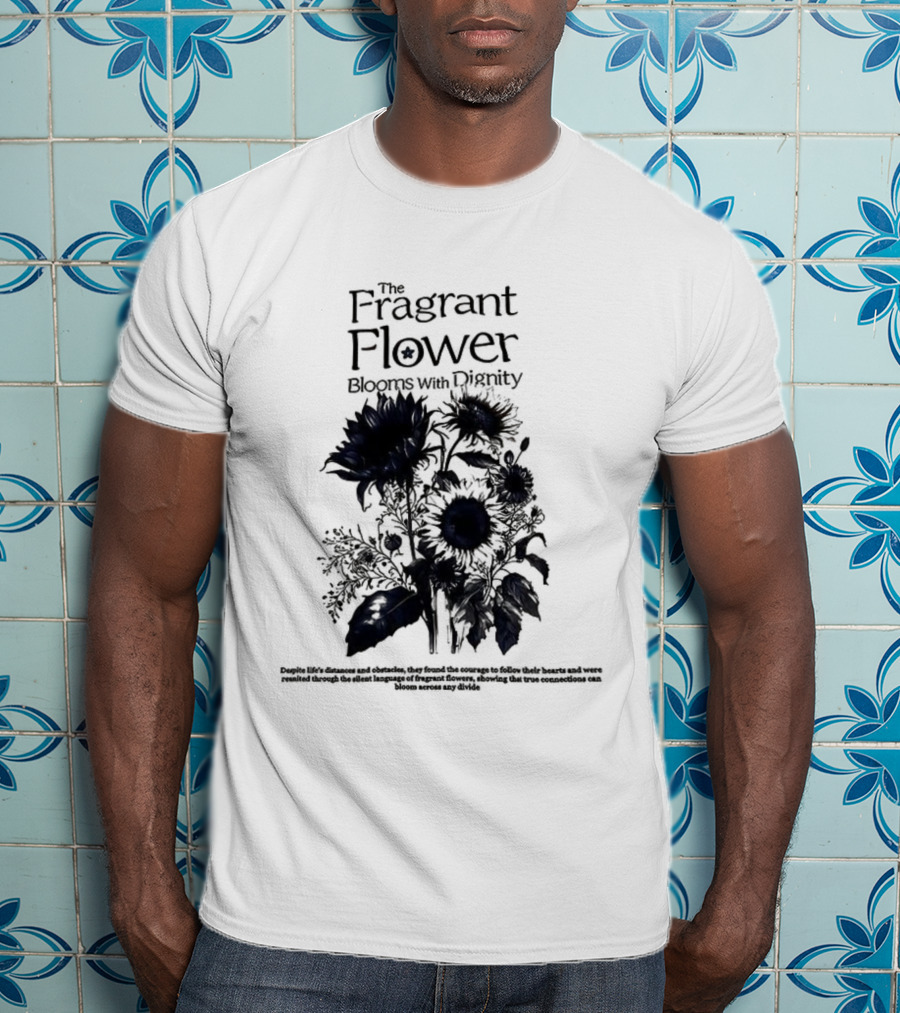 The Fragrant Flower Blooms With Dignity Sunflower Botanical Illustration T-Shirt