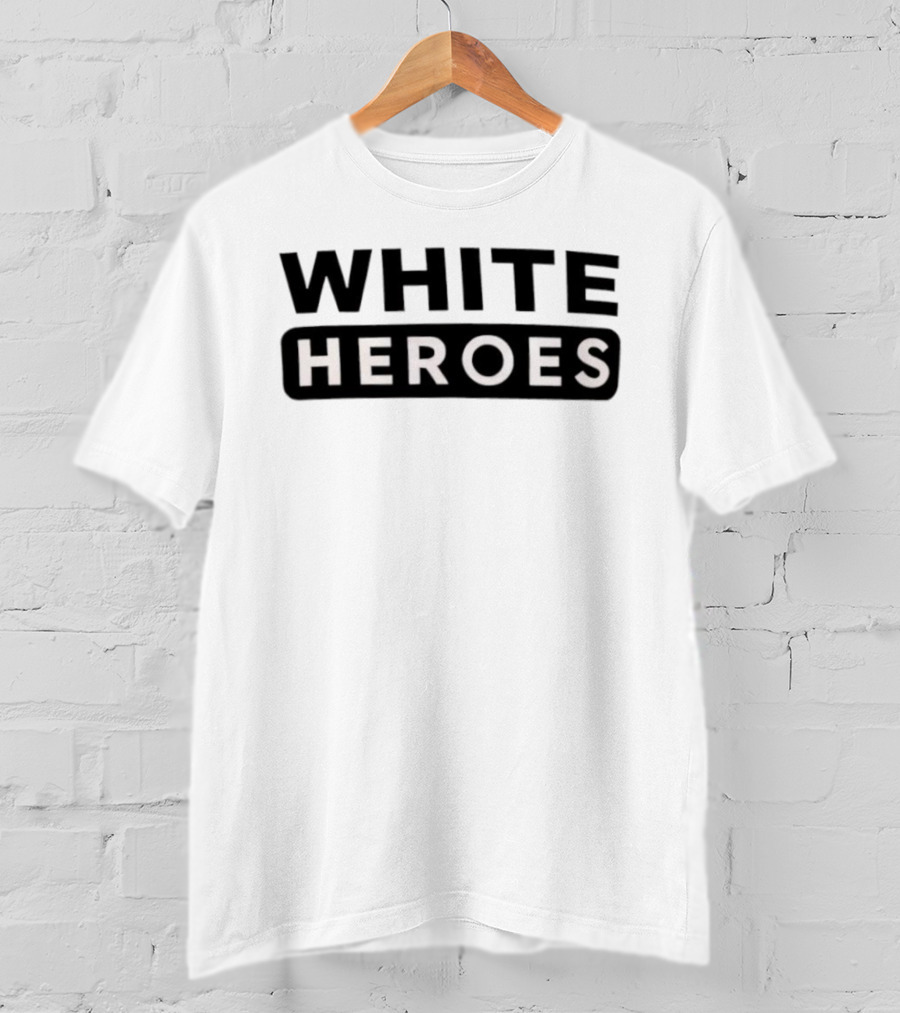 WHITE HEROES T-Shirt