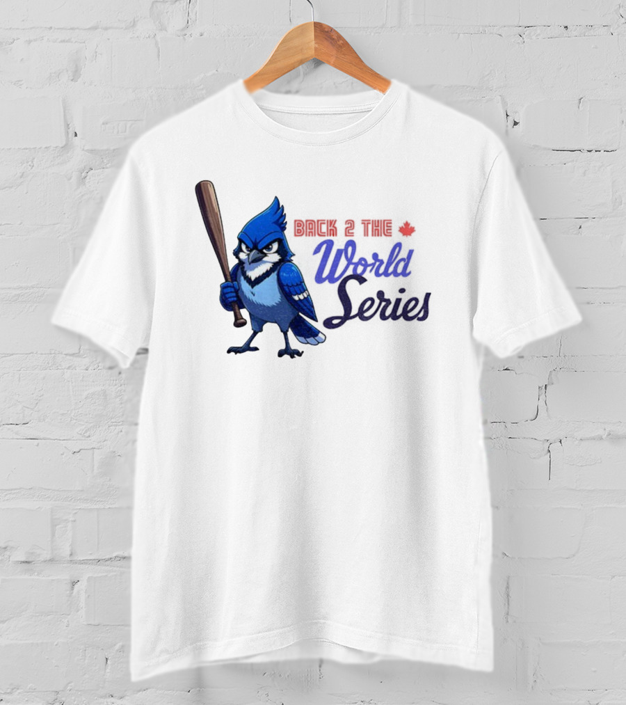 Back 2 The World Series Blue Jays Baseball T-Shirt