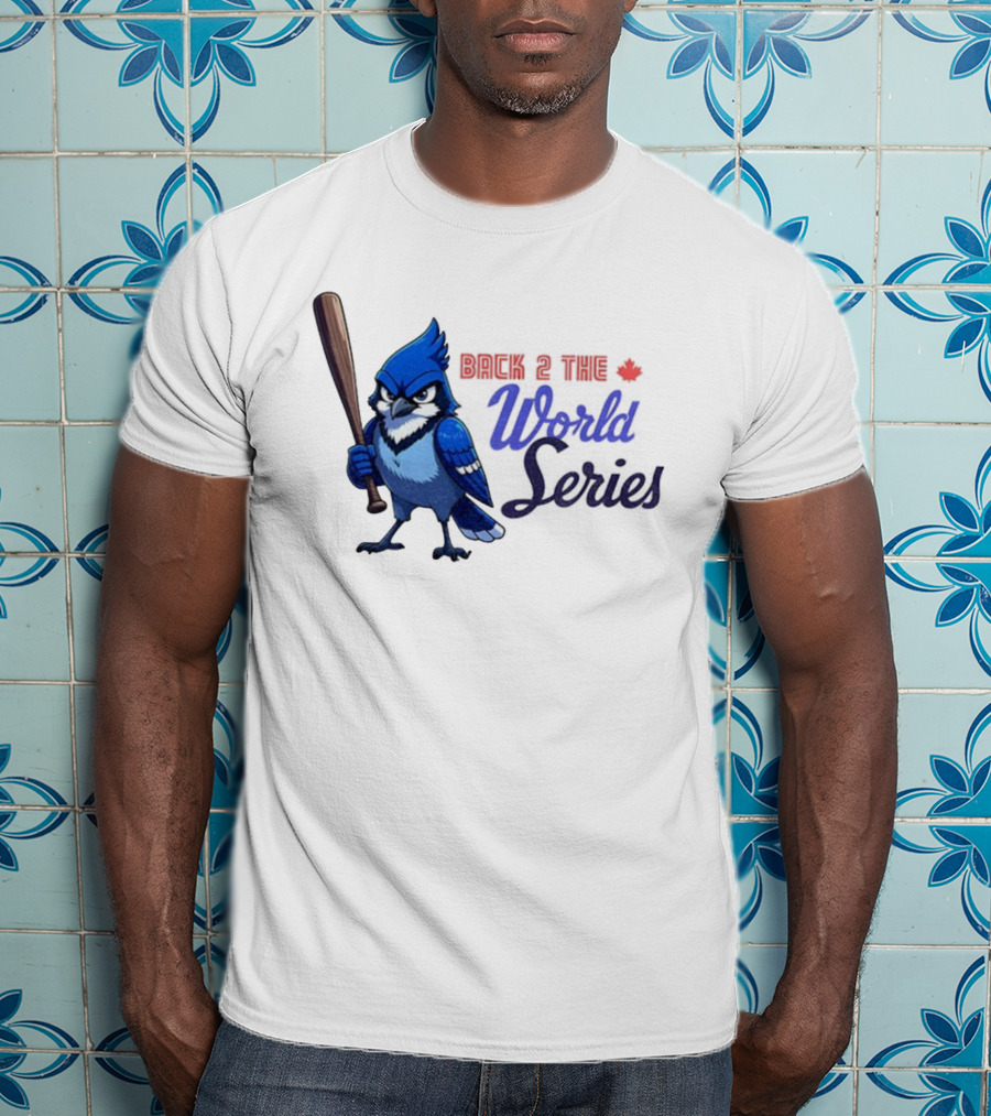 Back 2 The World Series Blue Jays Baseball T-Shirt