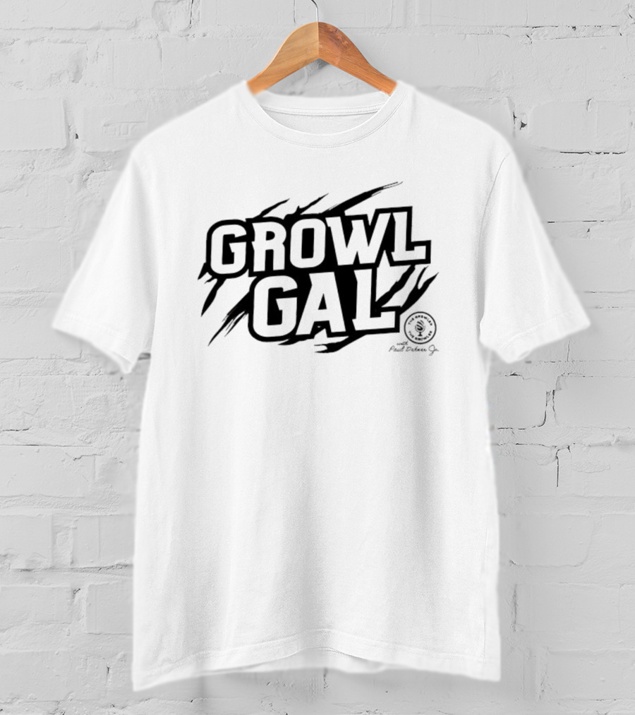 Growl Gal The Growler Podcast With Paul Dehner Scratch Bold Text Design T-Shirt