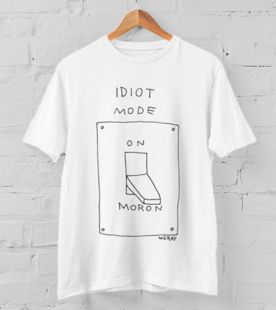 Idiot Mode On Moron Switch T-Shirt