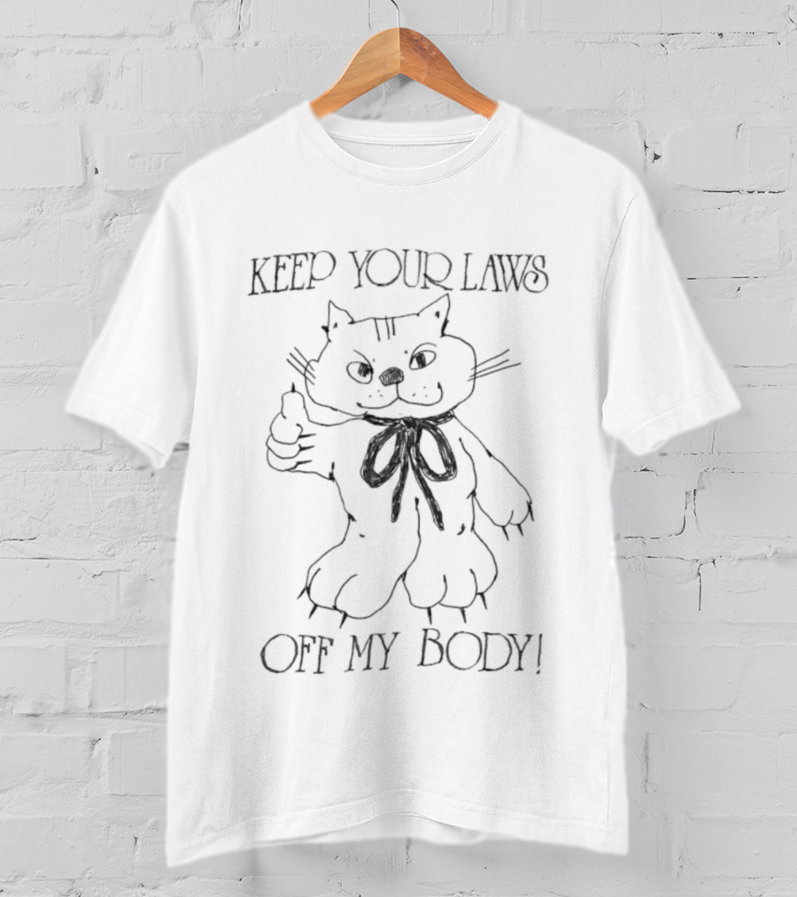 Keep Your Laws Off My Body Cat Drawing T-Shirt