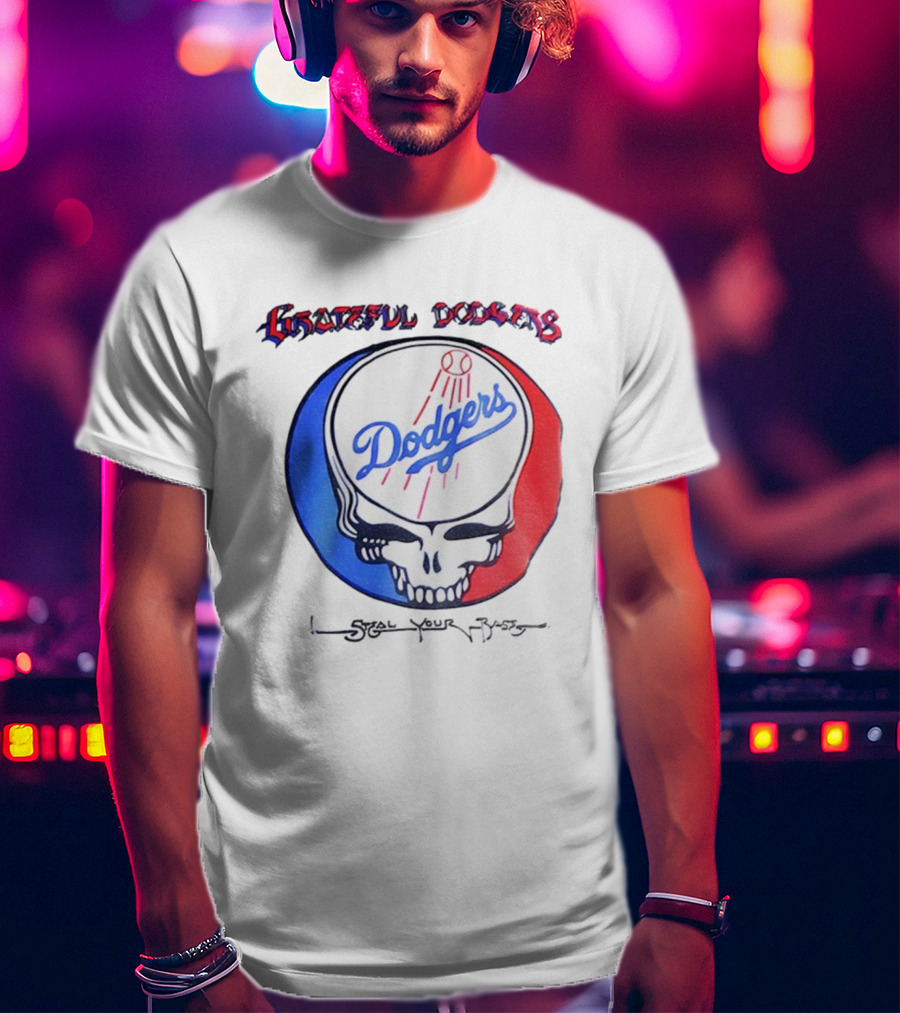 Grateful Dodgers Dodgers Skull Steal Your Base T-Shirt