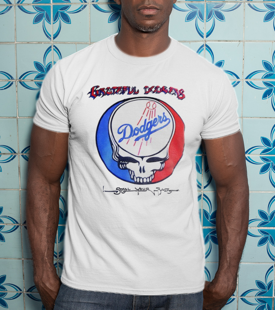 Grateful Dodgers Dodgers Skull Steal Your Base T-Shirt