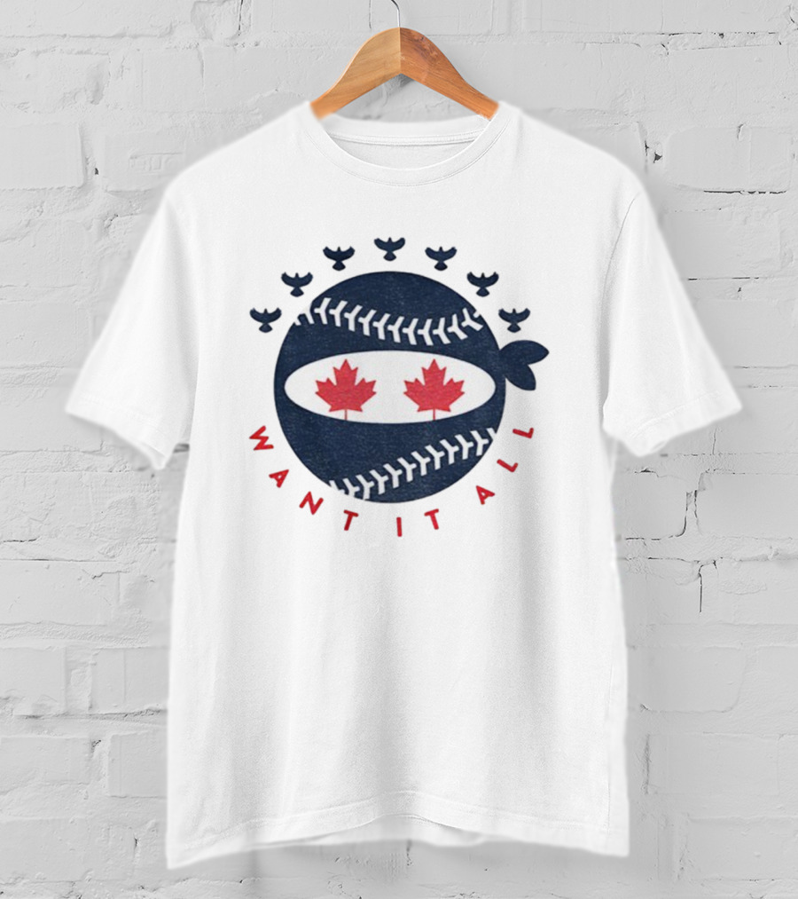 Toronto Blue Jays Pitching Ninja Maple Leaf Want It All Baseball T-Shirt