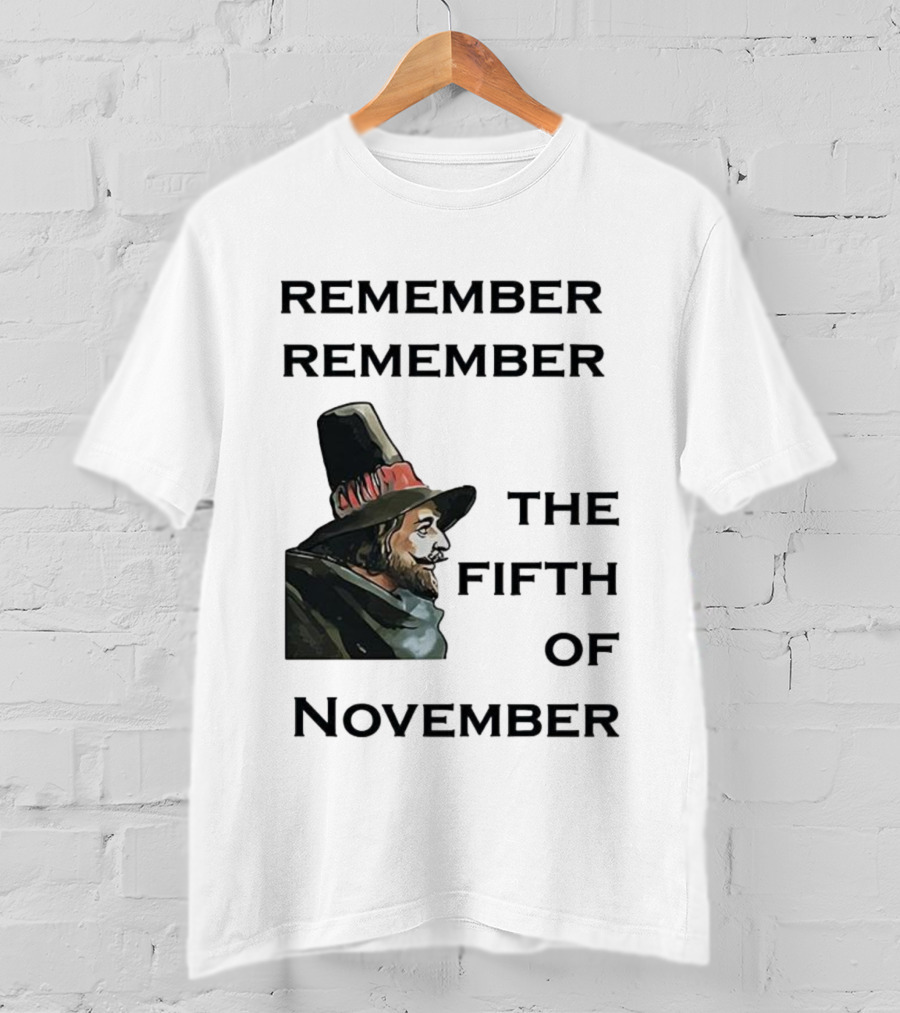 Remember Remember The Fifth Of November Guy Fawkes Day Inspired T-Shirt