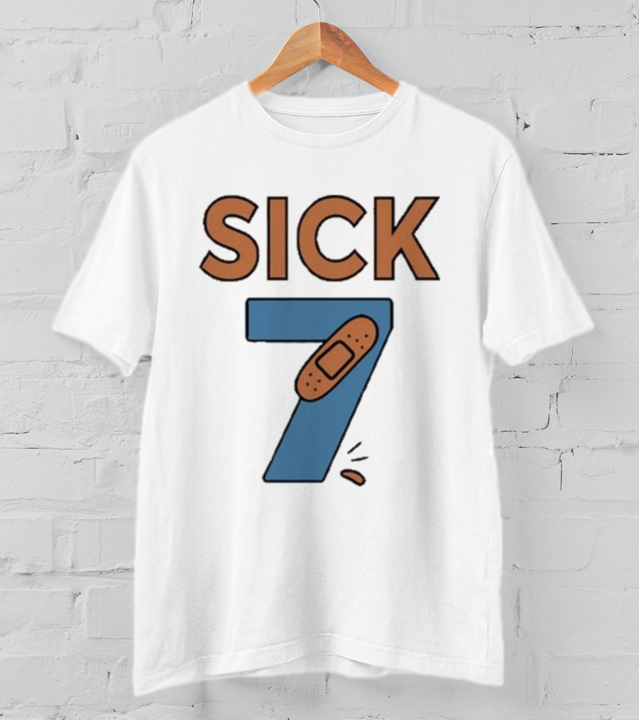 Sick 7 Wordplay Bandage Humor T-Shirt