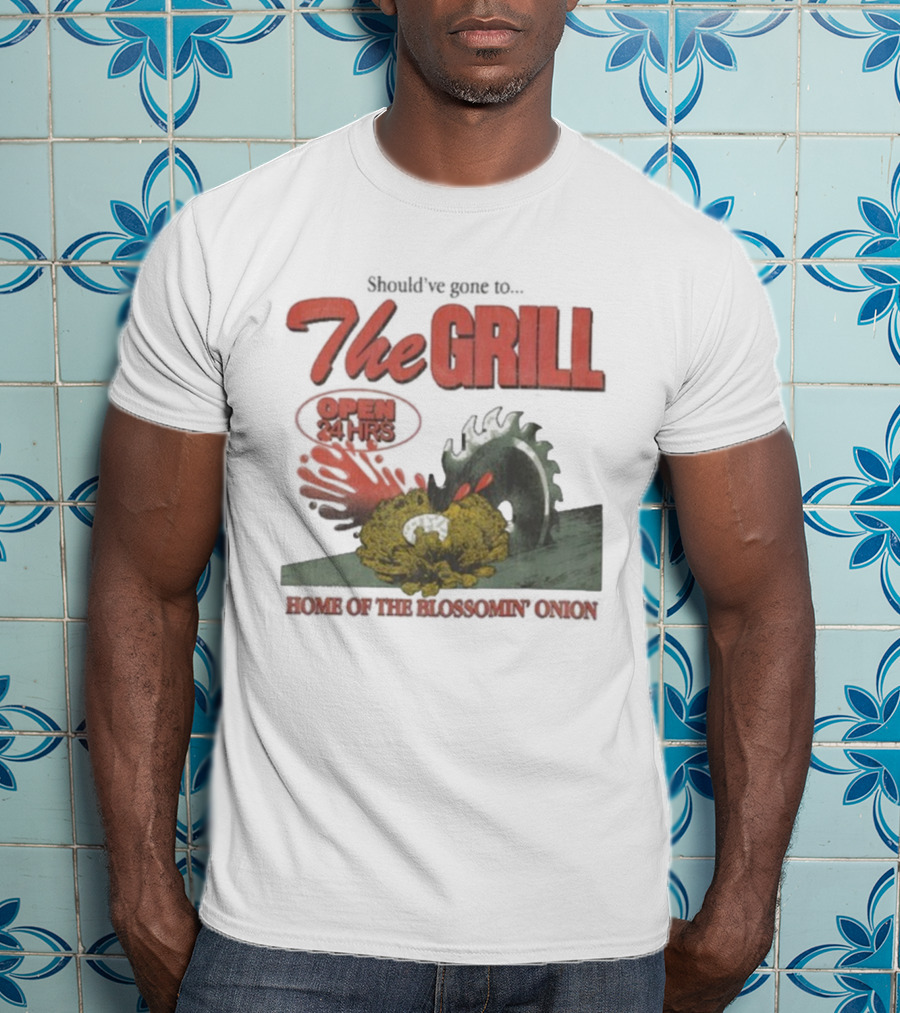 The Grill Open 24 Hrs Home Of The Bloomin’ Onion Final Day T-Shirt