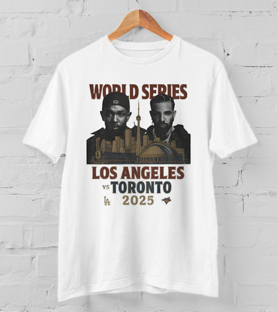 World Series 2025 Los Angeles Toronto Drake Kendrick T-Shirt