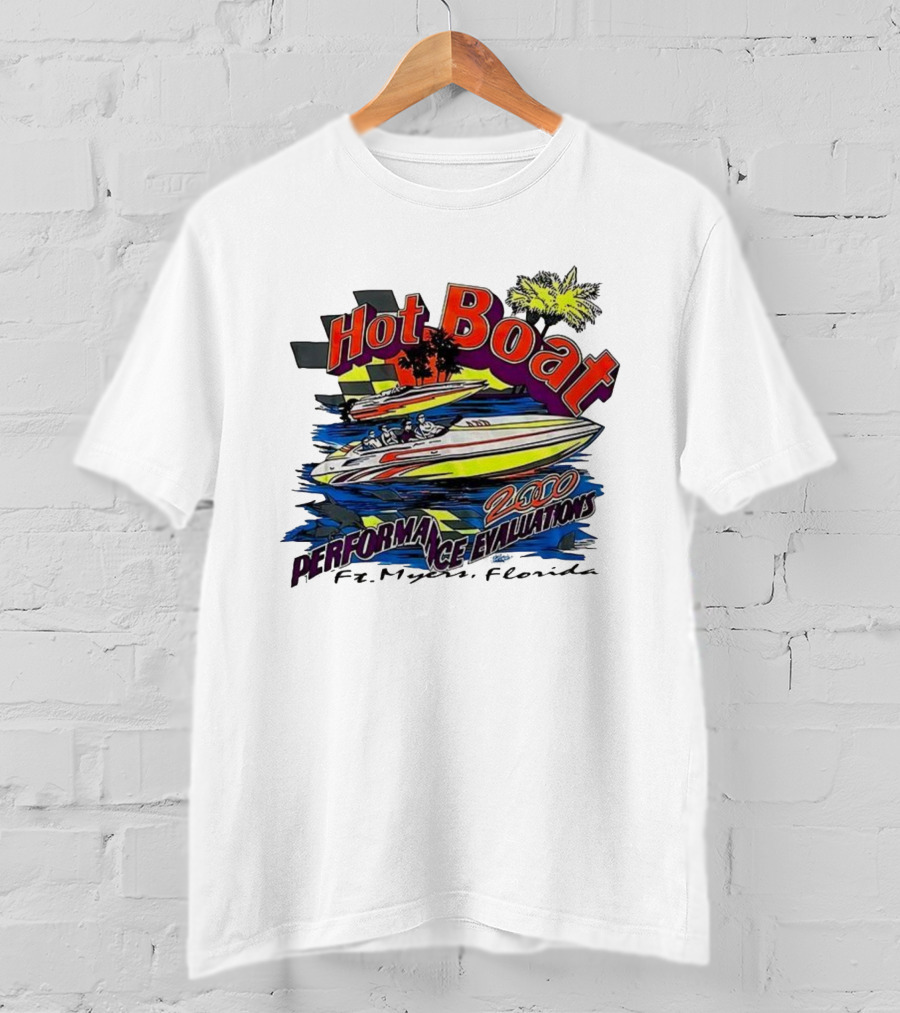 Hot Boat Performance Evaluations 2000 Ft. Myers Florida T-Shirt