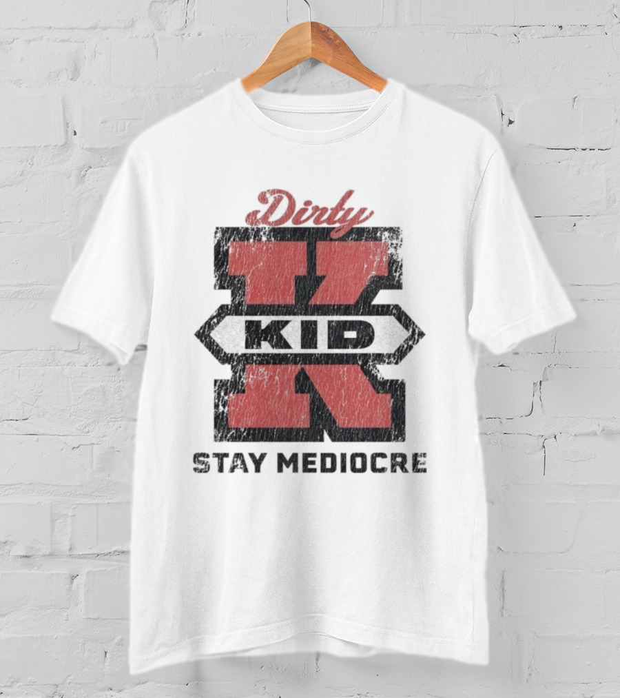 Dirty Kid Super X Stay Mediocre T-Shirt