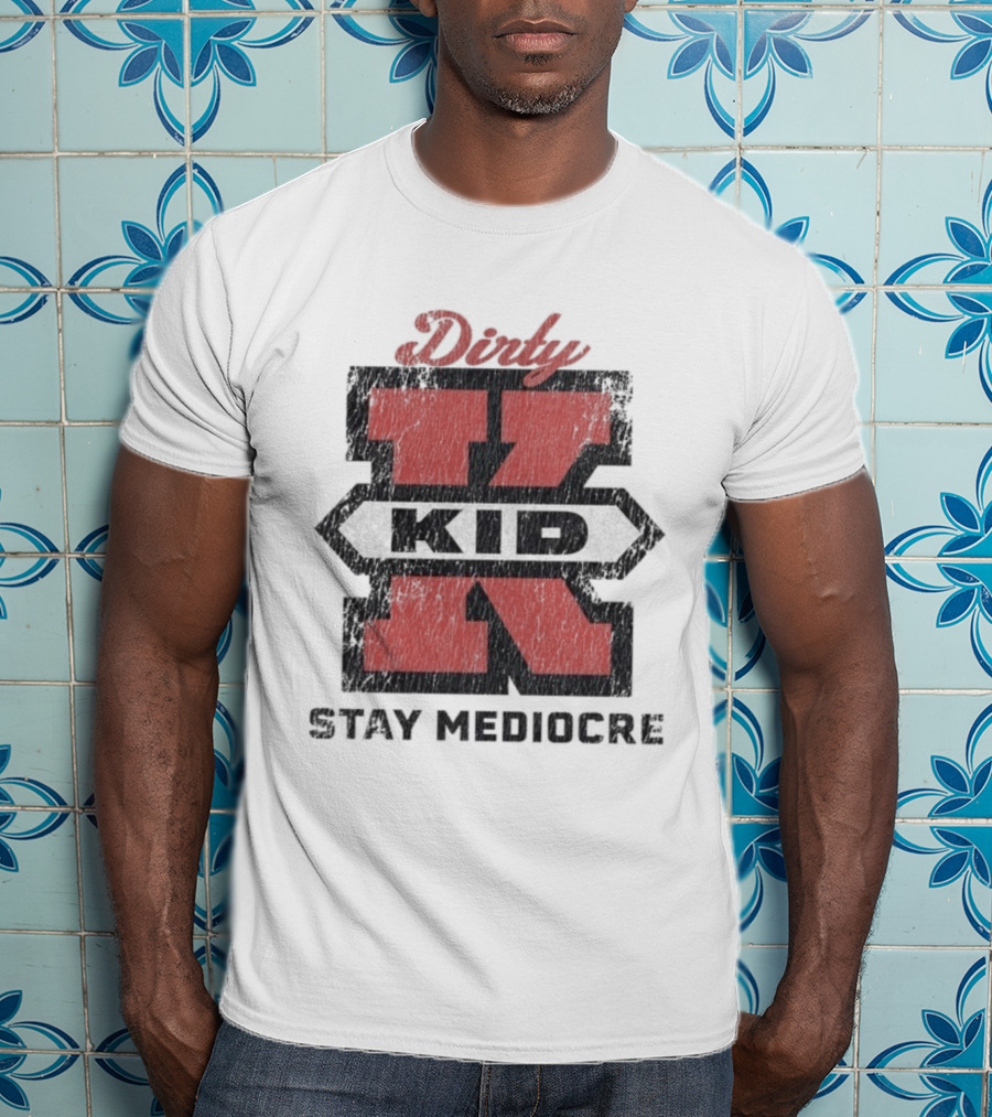 Dirty Kid Super X Stay Mediocre T-Shirt
