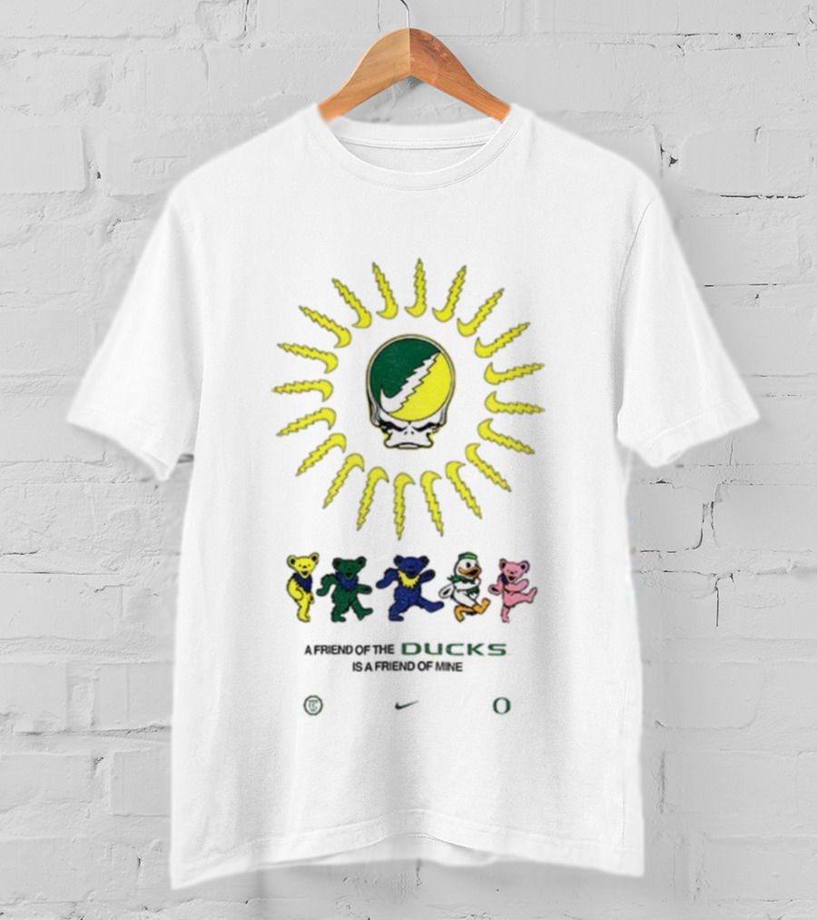 Oregon Ducks Nike Grateful Dead Dancing Bears A Friend Of The Ducks Is A Friend Of Mine T-Shirt