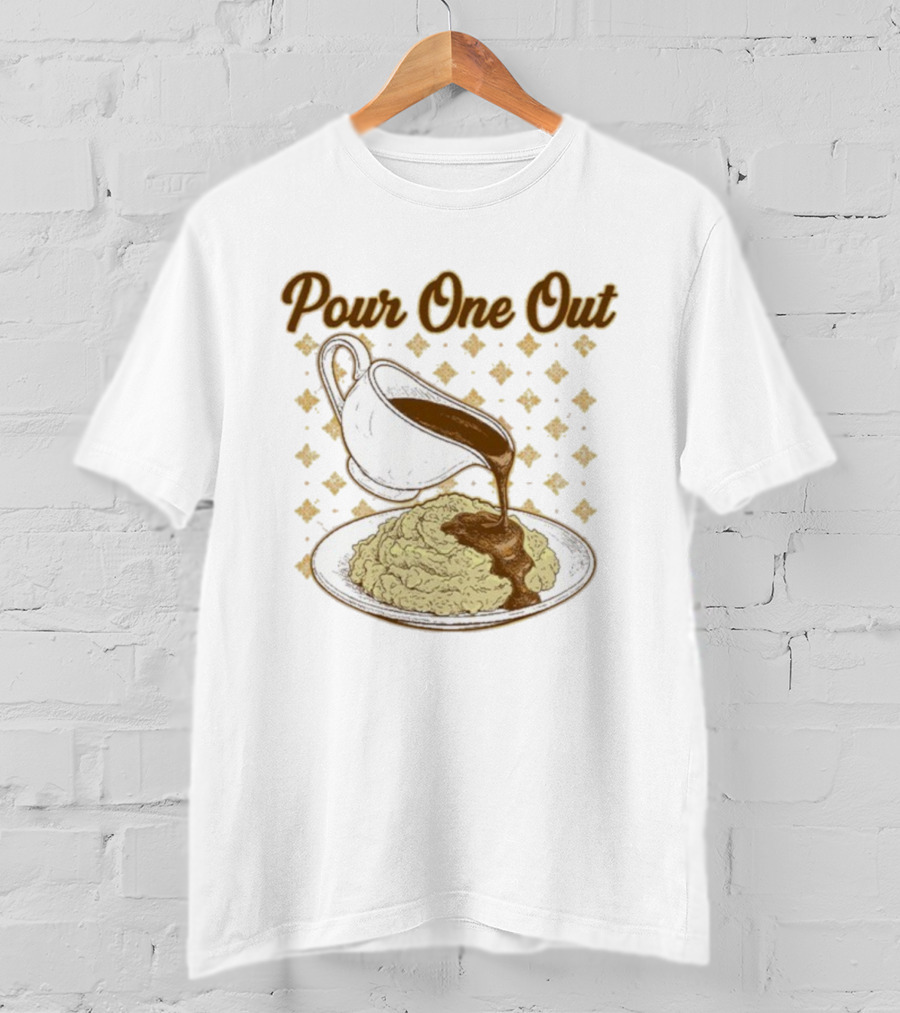 Pour One Out Gravy Mashed Potatoes T-Shirt