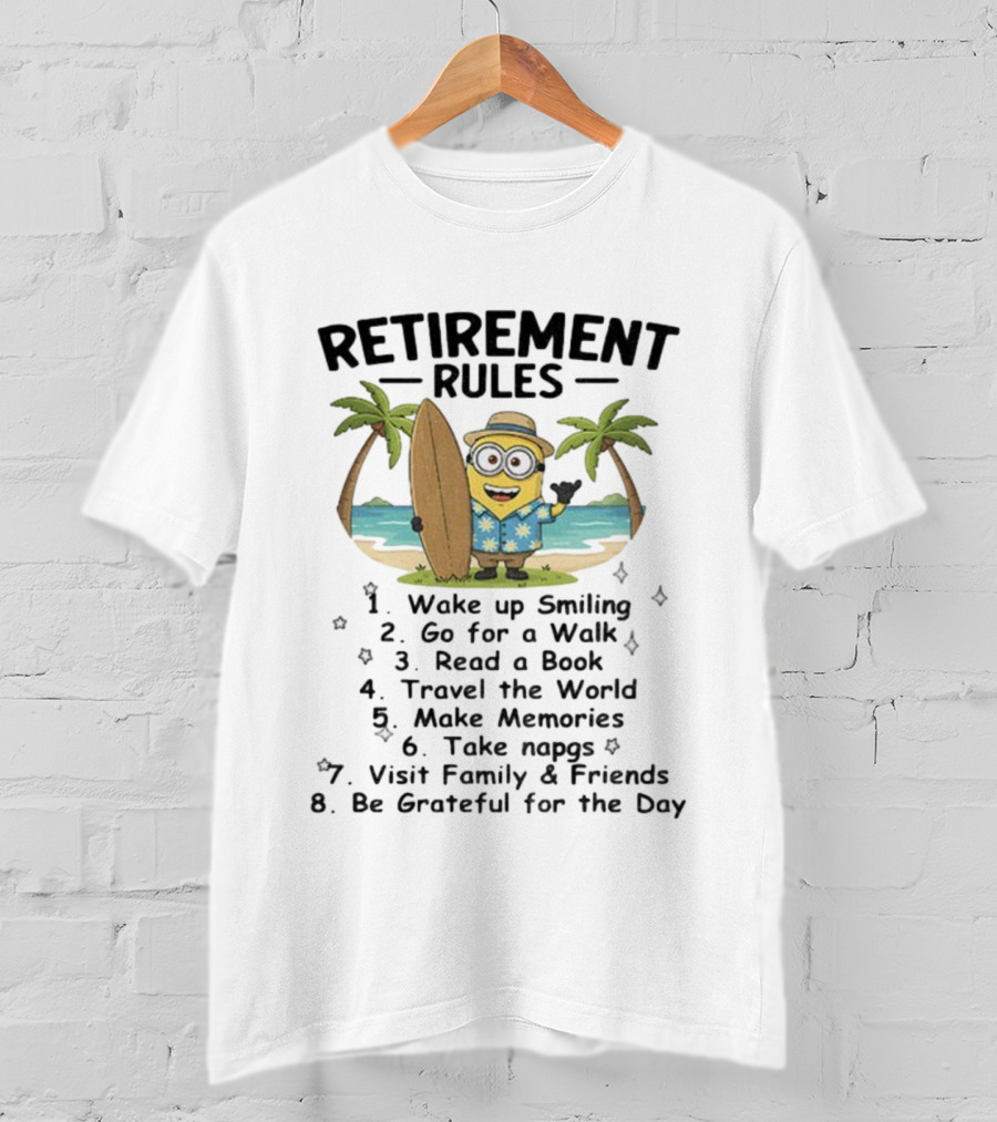 Retirement Rules Wake Up Smiling Go For A Walk Read A Book Travel The World Make Memories Take Napgs Surfing Tropical Minion Scenery T-Shirt
