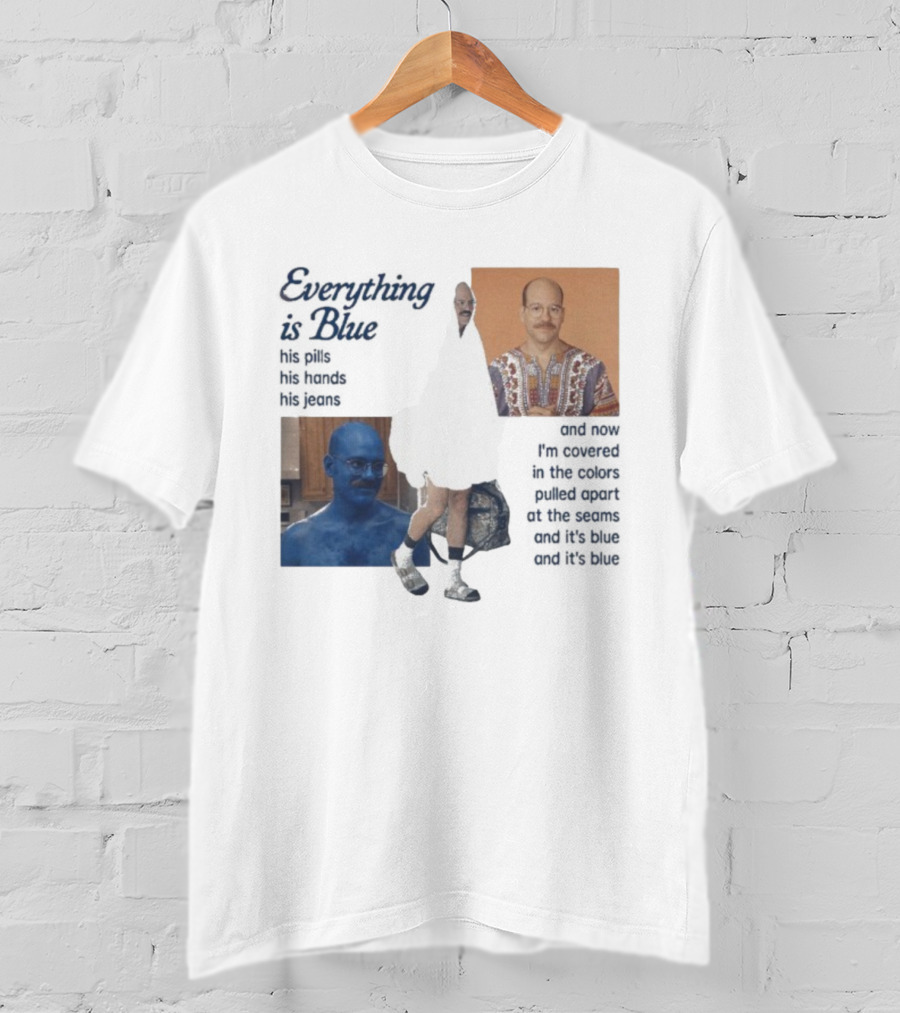 Tobias Funke David Cross Everything Is Blue Covered In The Colors Pulled Apart At The Seams T-Shirt