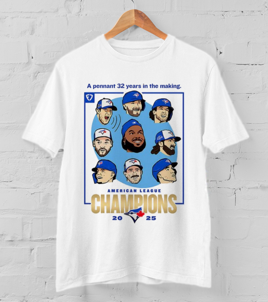 Toronto Blue Jays American League Champions 2025 A Pennant 32 Years In The Making T-Shirt