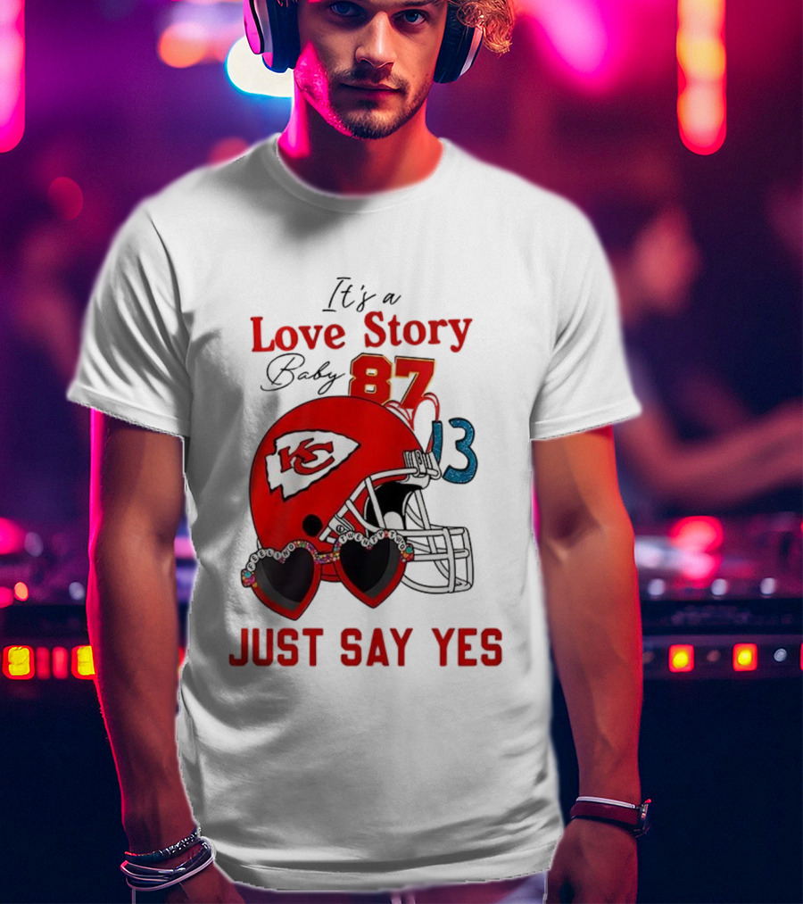 Travis Taylor Love Story Kansas City Chiefs Just Say Yes 87 13 NFL T-Shirt