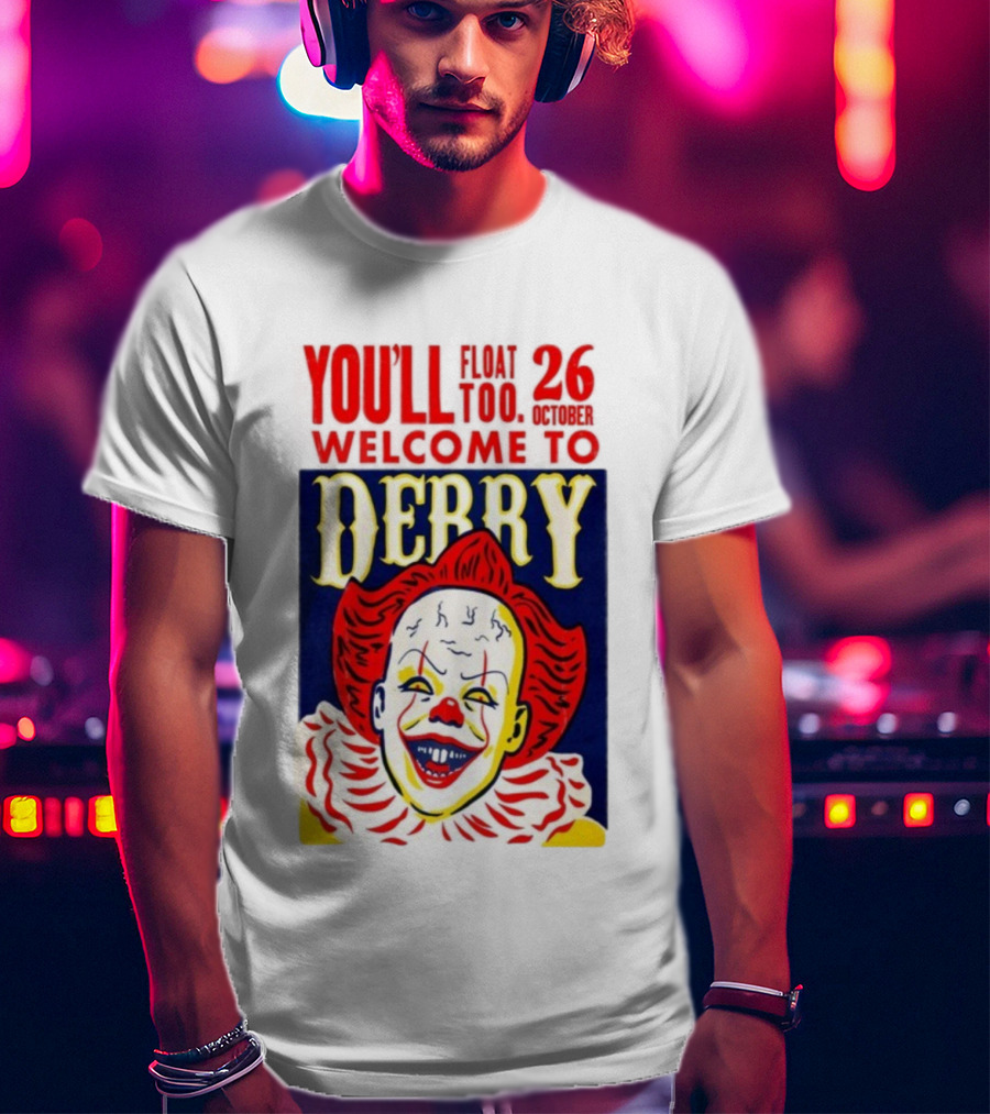 You'll Float Too Welcome To Derry October 26 2025 Clown T-Shirt
