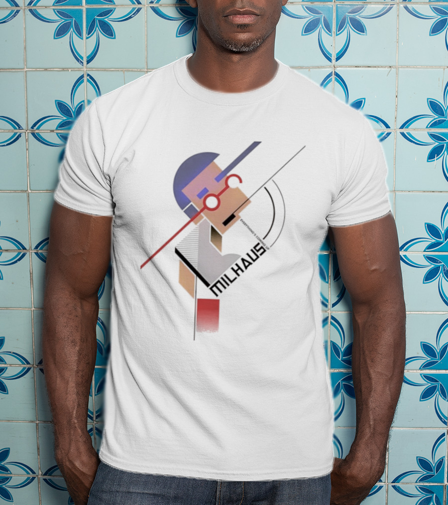 Milhaus Jim’ll Paint It X Thrillhaus Everything’s Coming Up Bauhaus Style T-Shirt