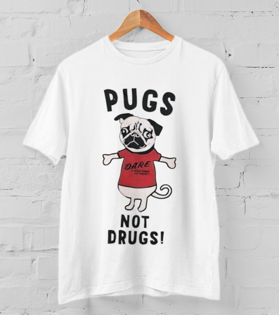 Pugs Not Drugs DARE Say No To Drugs And Violence T-Shirt